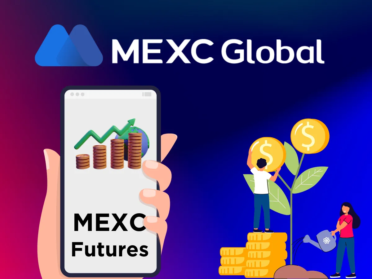 Cách chơi Future trên MEXC và những cơ hội không bỏ lỡ